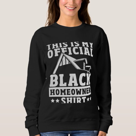 Young Black Homeowner First Time House Buyer Black Sweatshirt (Vorderseite)