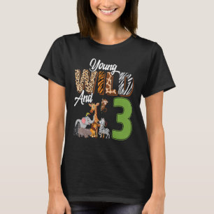 Young Wild and 3 Year Old 3. Geburtstag Safari Zoo T-Shirt