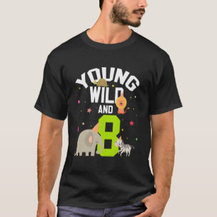 Young Wild And 8 Tier Zoo Geburtstag T-Shirt