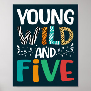 Young Wild and Five Funny 5th Birthday Girl Boy Poster