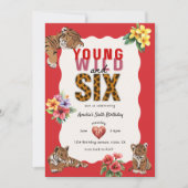 Young Wild and Six Tiger Floral Birthday Einladung (Vorderseite)