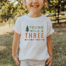 Young Wild and Three Forest Birthday T - Shirt