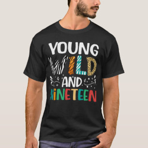 Young Wild & Nineteen Girl Boy Funny 19. Geburtsta T-Shirt