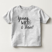 Young, Wild & Three Birthday T - Shirt (Vorderseite)