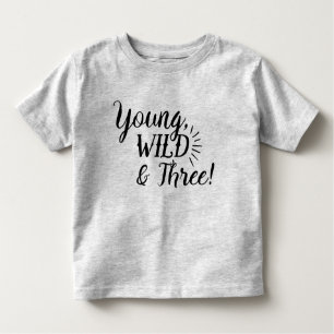 Young, Wild & Three Birthday T - Shirt