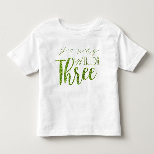 Young Wild & Three | Grüner Glitzer | 3. Geburtsta Kleinkind T-shirt (Vorderseite)