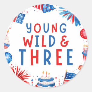 Young Wild und Drei 4. Juli 3. Geburtstag Runder Aufkleber