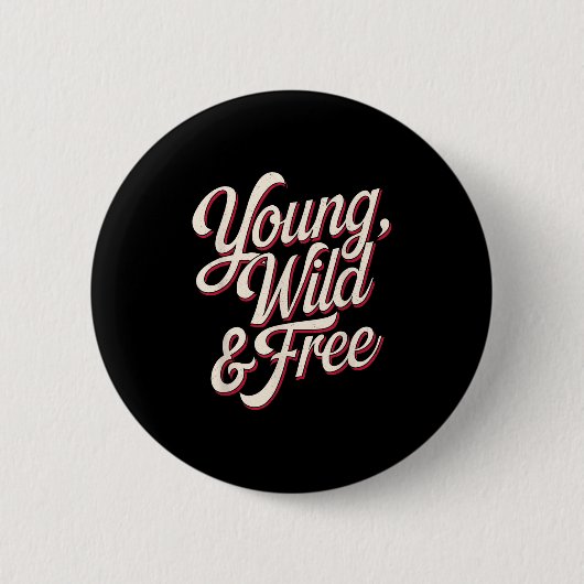 Young Wild Women Motivational Men Kids Button (Vorderseite)