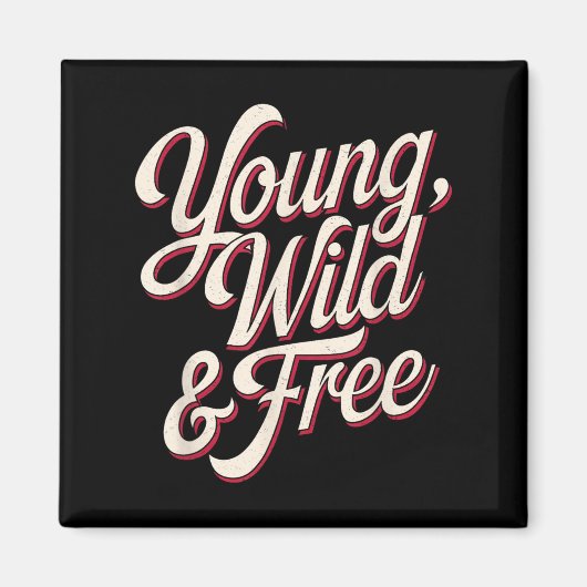 Young Wild Women Motivational Men Kids Magnet (Vorne)