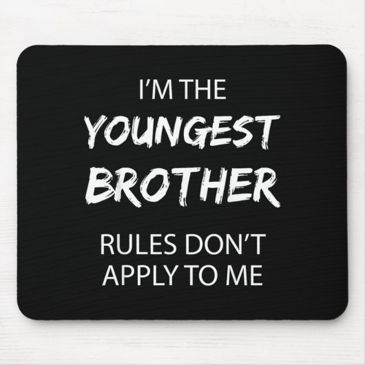 Youngest Brother Shirt Rules Don't Apply To Me Fun Mousepad (Vorne)