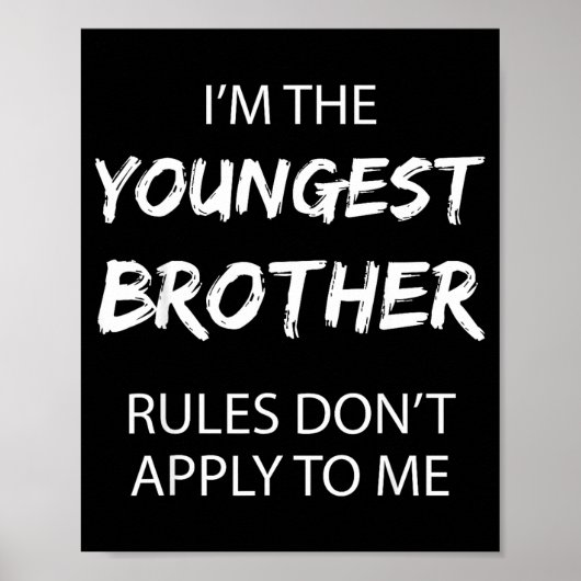 Youngest Brother Shirt Rules Don't Apply To Me Fun Poster (Vorne)