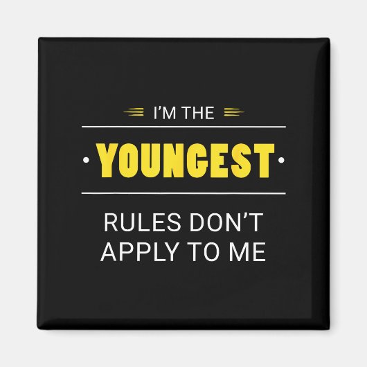 Youngest Child Rules Don't Apply To Me Funny Sibli Magnet (Vorne)