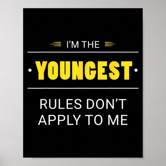 Youngest Child Rules Don't Apply To Me Funny Sibli Poster (Vorne)