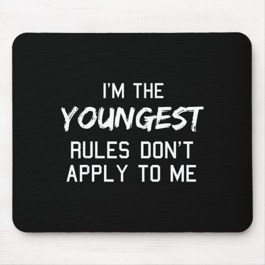 Youngest Child Shirt Rules Don't Apply To Me Sibli Mousepad (Vorne)