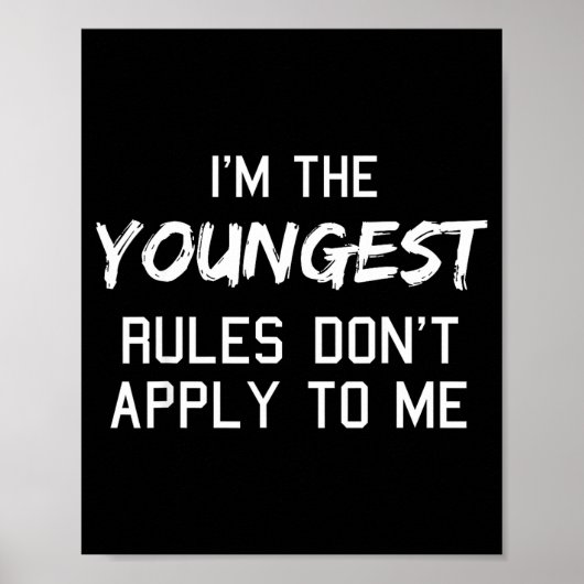 Youngest Child Shirt Rules Don't Apply To Me Sibli Poster (Vorne)