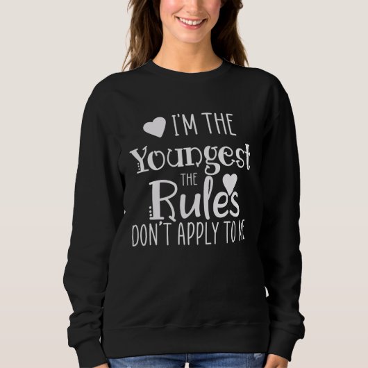 Youngest Sister  No Rules For Me  Matching Sibling Sweatshirt (Vorderseite)