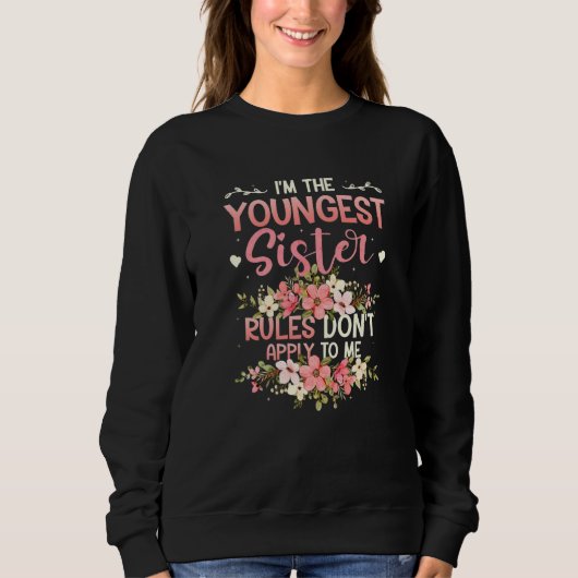 Youngest Sister Rules Don't Apply To Me Sibling Pa Sweatshirt (Vorderseite)