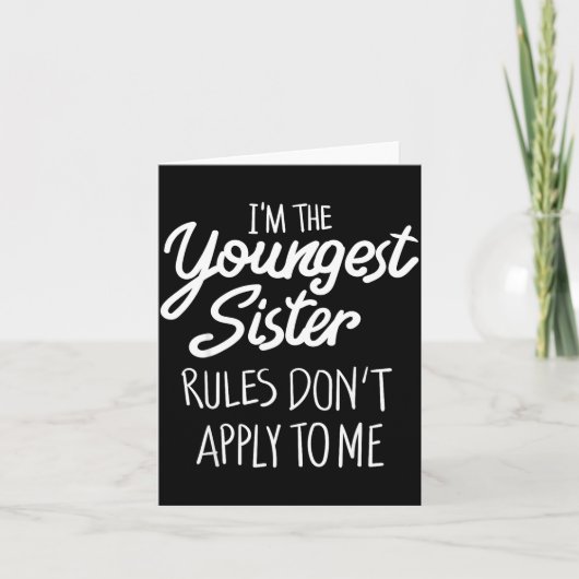 Youngest Sister Shirt Rules Don't Apply To Me Funn Karte (Vorderseite)