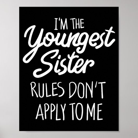 Youngest Sister Shirt Rules Don't Apply To Me Funn Poster (Vorne)