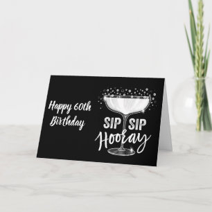 YOUR **60th BIRTHDAY** SIP SIP HOORAY!!!! CARD Karte