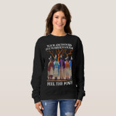Your Ancestors Out Number Your Fear Native America Sweatshirt (Vorne ganz)