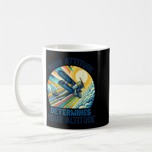 Your Attitude Determines Your Altitude Motivationa Kaffeetasse (Links)