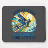 Your Attitude Determines Your Altitude Motivationa Mousepad (Vorne)