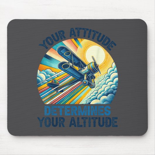 Your Attitude Determines Your Altitude Motivationa Mousepad (Vorne)