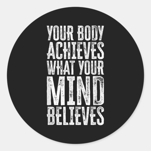 Your Body Achieves What Your Mind Believes Motivat Runder Aufkleber (Vorderseite)