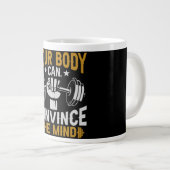 Your Body Can Convince Mind Fitness Gym workout Jumbo-Tasse (Vorderseite Rechts)