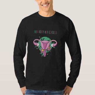Your Body Your Choice Feminine Rights Of Women T-Shirt