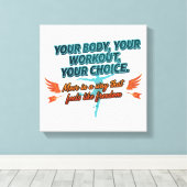 Your Body Your Workout Your Choice Leinwanddruck (Insitu (Holzboden))