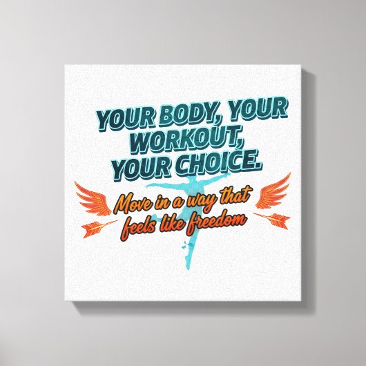 Your Body Your Workout Your Choice Leinwanddruck (Vorderseite)