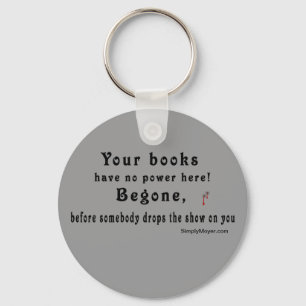 Your Books Have no Power  -W/blood Drops Keychain Schlüsselanhänger