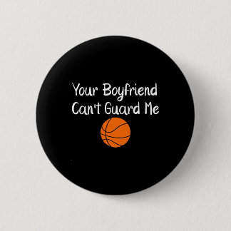 Your Boyfriend Can't Guard Me Sketll Sports  Button