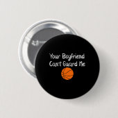 Your Boyfriend Can't Guard Me Sketll Sports Button (Vorne & Hinten)