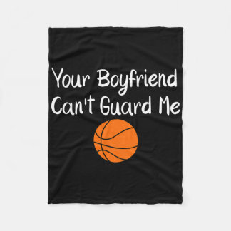Your Boyfriend Can't Guard Me Sketll Sports  Fleecedecke