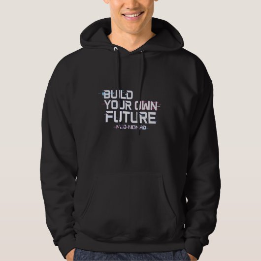 'Your Build Own Future' motivation Black Hoodie (Vorderseite)