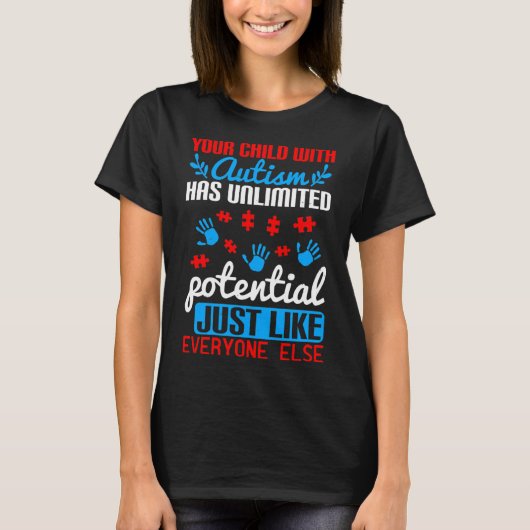 Your Child With Autism Has Unlimited Potential Jus T-Shirt (Vorderseite)