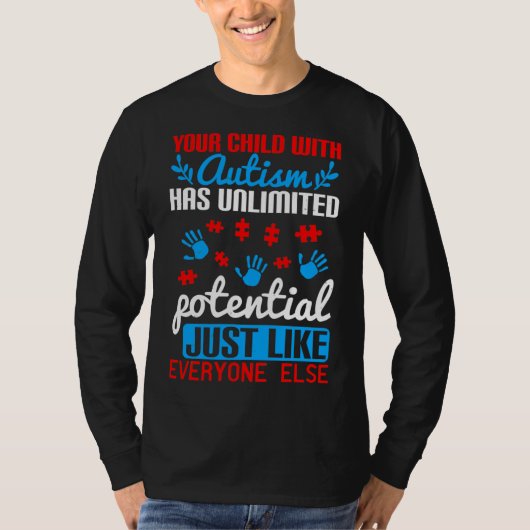 Your Child With Autism Has Unlimited Potential Jus T-Shirt (Vorderseite)