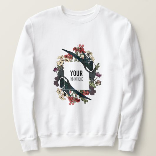 your choice an amazing design  sweatshirt (Design vorne)