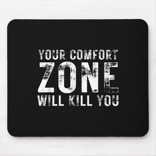 Your Comfort Zone Will Kill You Gym Motivational Y Mousepad (Vorne)