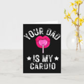 Your Dad Is My Cardio Funny Quotes Pun Humor Sarca Karte (Gelbe Blume)