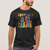 Your dad is my cardio retro groovy on back of   T-Shirt (Vorderseite)