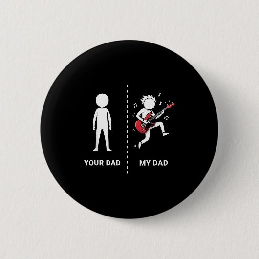 Your Dad My Dad Funny B Guitar Lover Musician Sarc Button (Vorderseite)