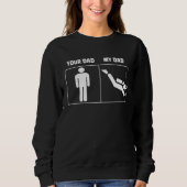 Your Dad My Dad Scuba Diving Dive Diver Sweatshirt (Vorderseite)