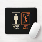 Your Dad My Dad Sketll Dunk Daughter Son Father's  Mousepad (Mit Mouse)