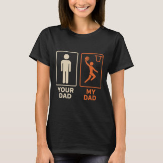 Your Dad My Dad Sketll Dunk Daughter Son Father's  T-Shirt