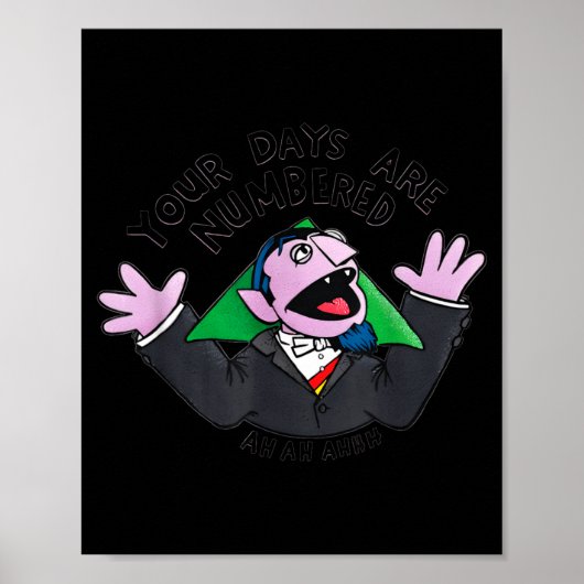 Your Days Are Numbered Ah Ah Ahhh Joke Sarcastic F Poster (Vorne)