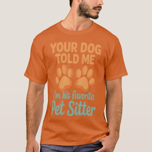 Your Dog Told Me Walking Dog Owners Dog Trainer Pe T-Shirt (Vorderseite)